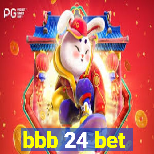 bbb 24 bet